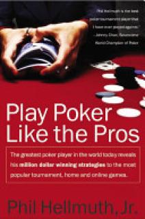 Play Poker Like the Pros: The Greatest Poker Player in the World Today Reveals His Million-Dollar-Winning Strategies to the Most Popular Tournam