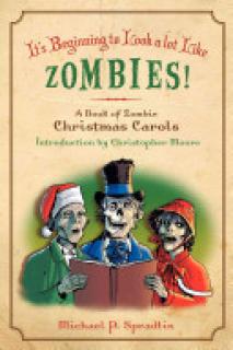 It's Beginning to Look a Lot Like Zombies: A Book of Zombie Christmas Carols
