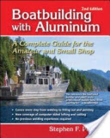Boatbuilding with Aluminum: A Complete Guide for the Amateur and Small Shop