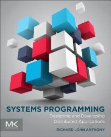 Systems Programming: Designing and Developing Distributed Applications