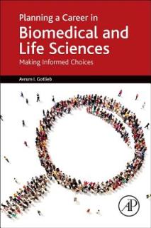 Planning a Career in Biomedical and Life Sciences: Making Informed Choices