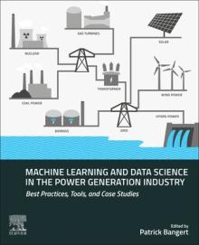 Machine Learning and Data Science in the Power Generation Industry: Best Practices, Tools, and Case Studies