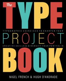 The Type Project Book: Typographic Projects to Sharpen Your Creative Skills & Diversify Your Portfolio