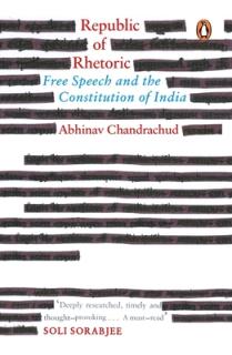 Republic of Rhetoric: Free Speech and the Constitution of India