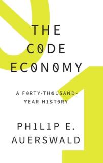 Code Economy: A Forty-Thousand Year History