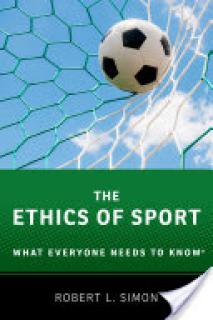 The Ethics of Sport: What Everyone Needs to Know(r)
