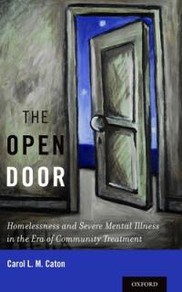 Open Door: Homelessness and Severe Mental Illness in the Era of Community Treatment