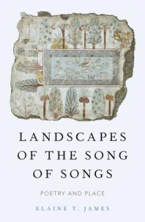 Landscapes of the Song of Songs: Poetry and Place