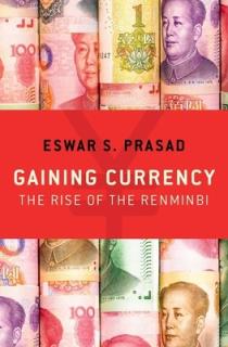 Gaining Currency: The Rise of the Renminbi