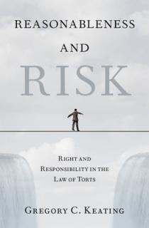 Reasonableness and Risk: Right and Responsibility in the Law of Torts