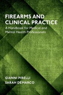 Firearms and Clinical Practice: A Handbook for Medical and Mental Health Professionals