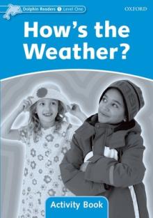 Dolphin Readers: Level 1: 275-Word Vocabularyhow's the Weather? Activity Book