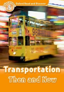 Oxford Read and Discover: Level 5: 900-Word Vocabulary Transportation Then and Now