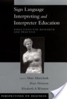 Sign Language Interpreting and Interpreter Education: Directions for Research and Practice