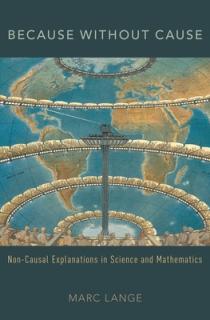 Because Without Cause: Non-Casual Explanations in Science and Mathematics