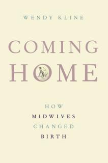 Coming Home: How Midwives Changed Birth