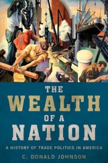 The Wealth of a Nation: A History of Trade Politics in America