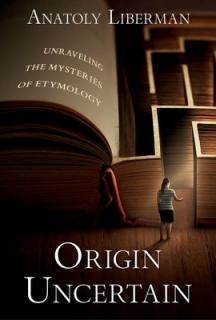 Origin Uncertain: Unraveling the Mysteries of Etymology