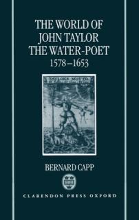 The World of John Taylor the Water-Poet, 1578-1653