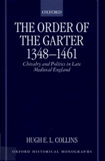 The Order of the Garter 1348-1461: Chivalry and Politics in Late Medieval England
