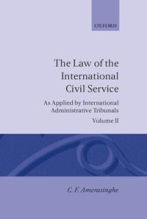 The Law of the International Civil Service: (As Applied by International Administrative Tribunals) Volume II