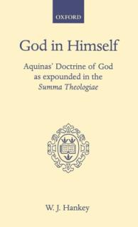 God in Himself: Aquinas' Doctrine of God as Expounded in the Summa Theologiae