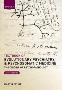 Textbook of Evolutionary Psychiatry and Psychosomatic Medicine: The Origins of Psychopathology