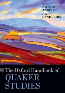 The Oxford Handbook of Quaker Studies