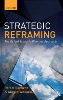 Strategic Reframing: The Oxford Scenario Planning Approach