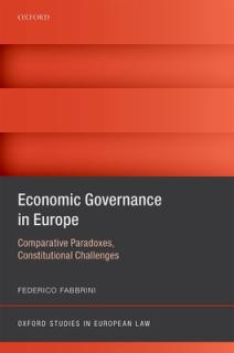 Economic Governance in Europe: Comparative Paradoxes, Constitutional Challenges