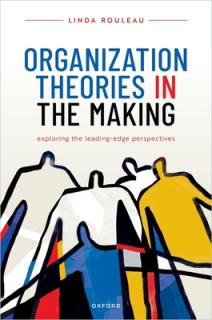 Organization Theories in the Making: Exploring the Leading-Edge Perspectives
