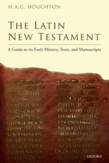 The Latin New Testament: A Guide to Its Early History, Texts, and Manuscripts