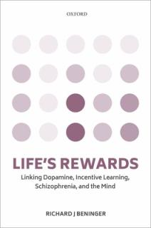 Life's Rewards: Linking Dopamine, Incentive Learning, Schizophrenia, and the Mind