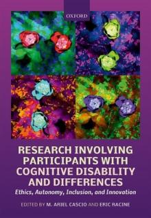 Research Involving Participants with Cognitive Disability and Differences: Ethics, Autonomy, Inclusion, and Innovation