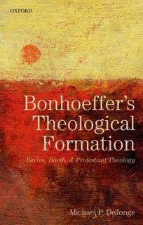 Bonhoeffers Theological Formation P