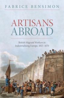 Artisans Abroad: British Migrant Workers in Industrialising Europe, 1815-1870