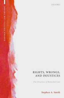 Rights, Wrongs, and Injustices: The Structure of Remedial Law