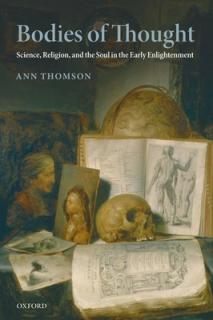 Bodies of Thought: Science, Religion, and the Soul in the Early Enlightenment