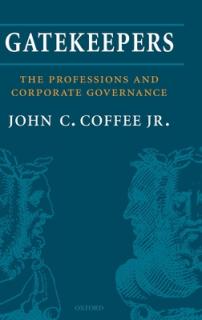 Gatekeepers: The Role of the Professions in Corporate Governance