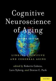 Cognitive Neuroscience of Aging: Linking Cognitive and Cerebral Aging