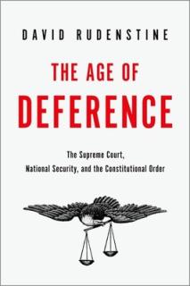 Age of Deference: The Supreme Court, National Security, and the Constitutional Order