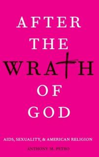 After the Wrath of God: Aids, Sexuality, & American Religion