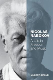 Nicolas Nabokov: A Life in Freedom and Music