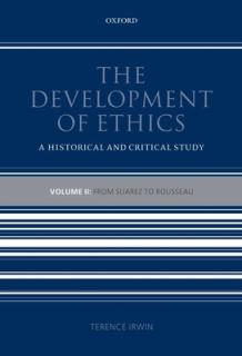 The Development of Ethics: Volume 2: From Suarez to Rousseau: A Historical and Critical Study