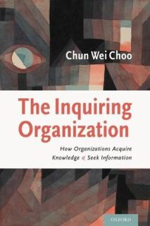 Inquiring Organization: How Organizations Acquire Knowledge and Seek Information
