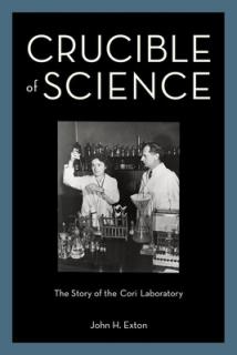 Crucible of Science: The Story of the Cori Laboratory