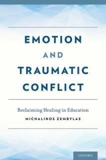 Emotion and Traumatic Conflict: Reclaiming Healing in Education