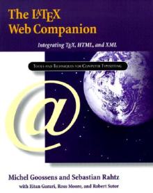The Latex Web Companion: Integrating Tex, Html, and XML