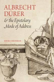 Albrecht Drer and the Epistolary Mode of Address