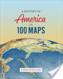 A History of America in 100 Maps